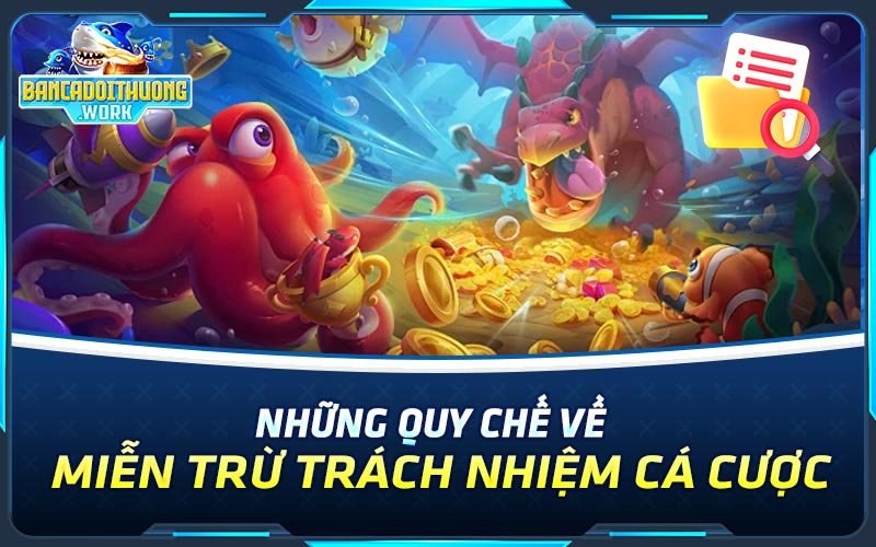 Điều khoản miễn trừ trách nhiệm cho nhà cái