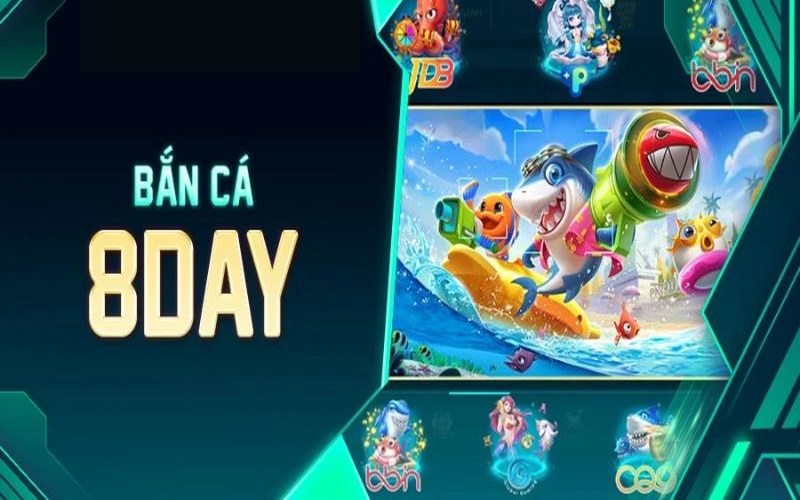 Chơi bắn cá đổi thưởng tại trang 8DAY